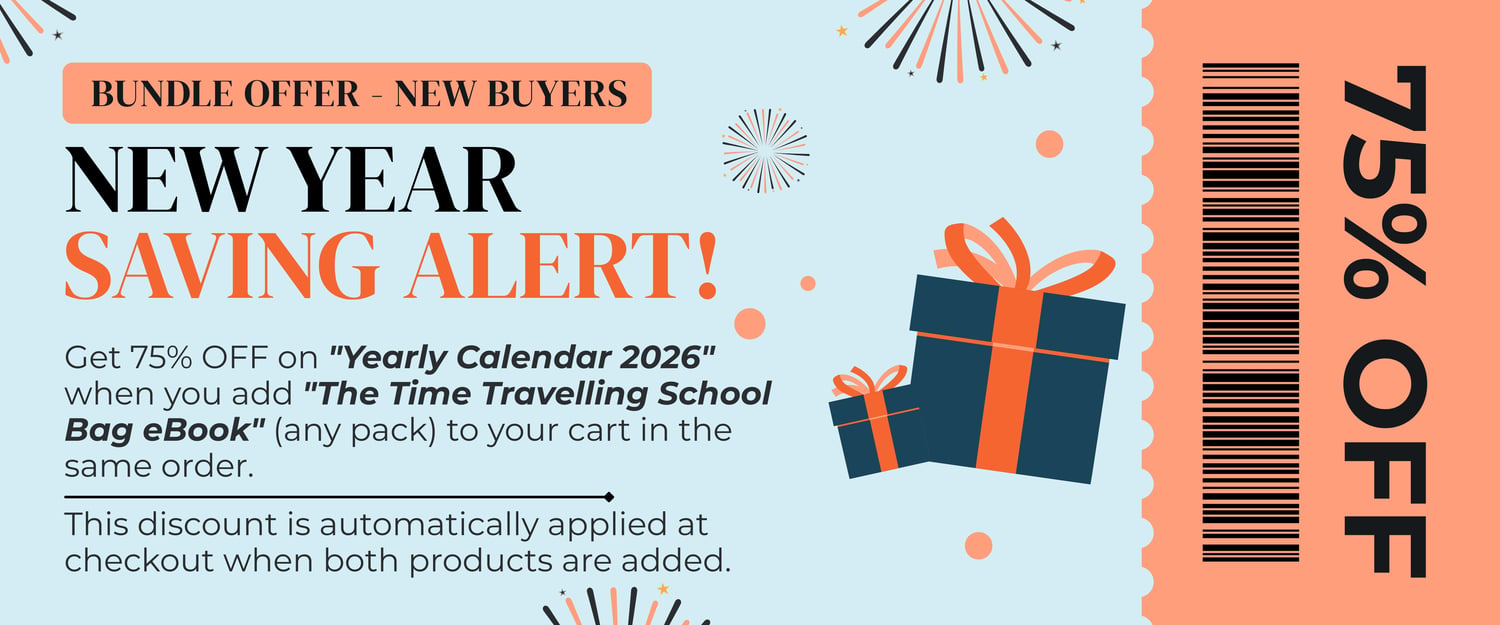 Get 75% OFF on "Yearly Calendar 2026" when you add "The Time Travelling School Bag eBook" (any pack) to your cart in the same order. This discount is automatically applied at checkout when both products are eligible.