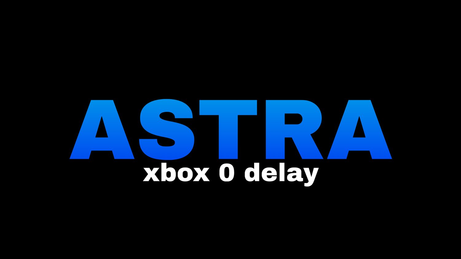 ASTRA xbox 0 delay - Payhip