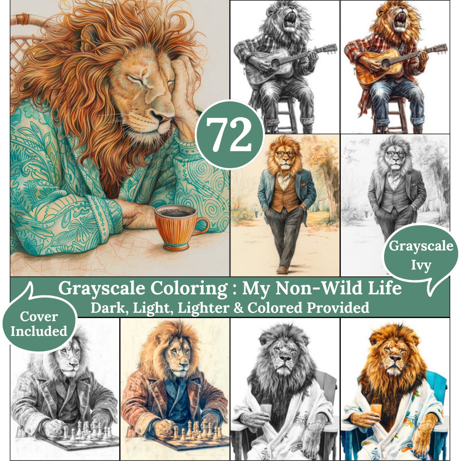 My non-wild life, 72 Coloring Pages, Grayscale Drawings, Dark Light Lighter and Colored Versions, Digital Art Sheets, Lion Cosy life