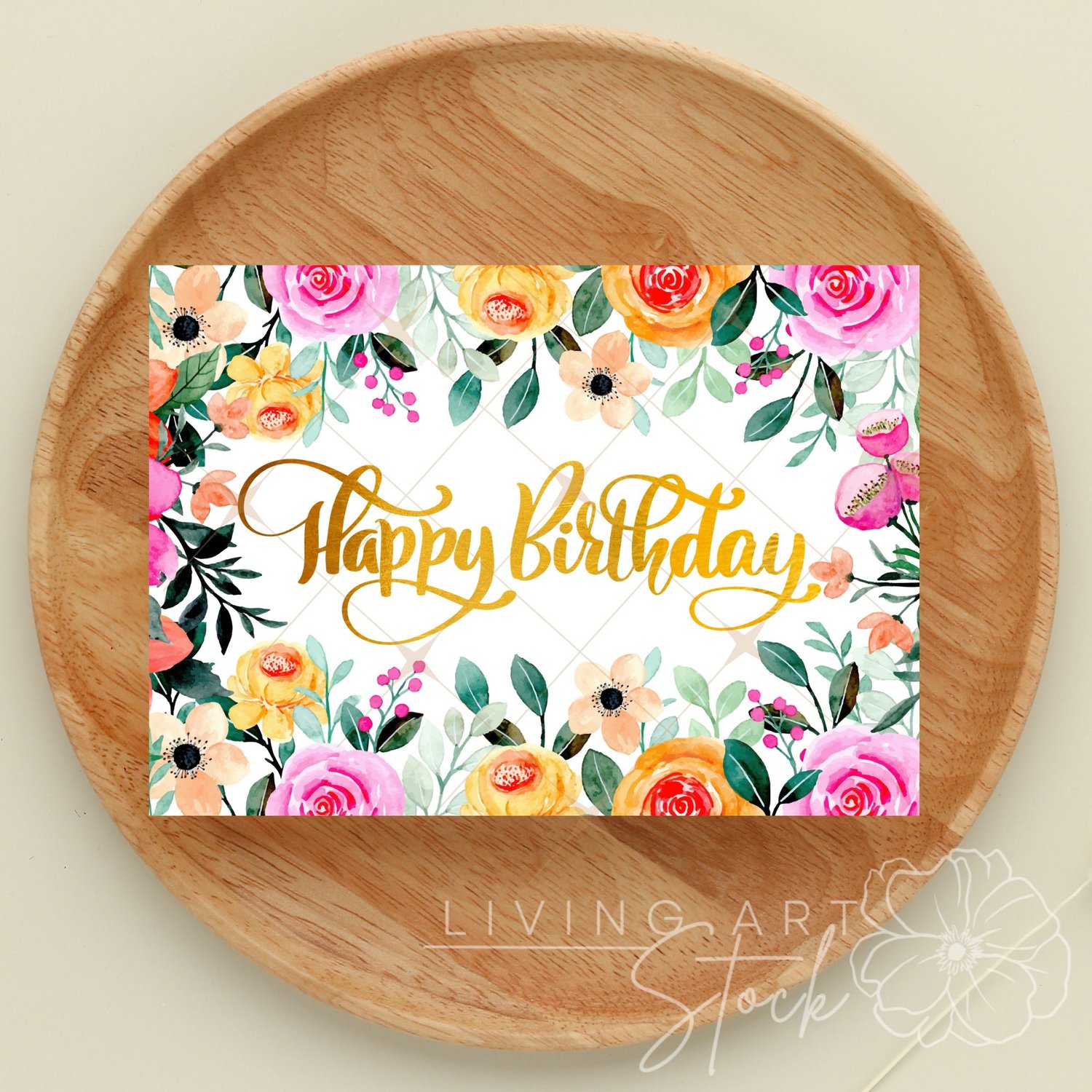 This bright and cheerful digital illustration features a lush, full-bleed border of hand-painted watercolor flowers including pink and yellow roses, peach anemones, and delicate green foliage. At the center, a celebratory "Happy Birthday" message is rende