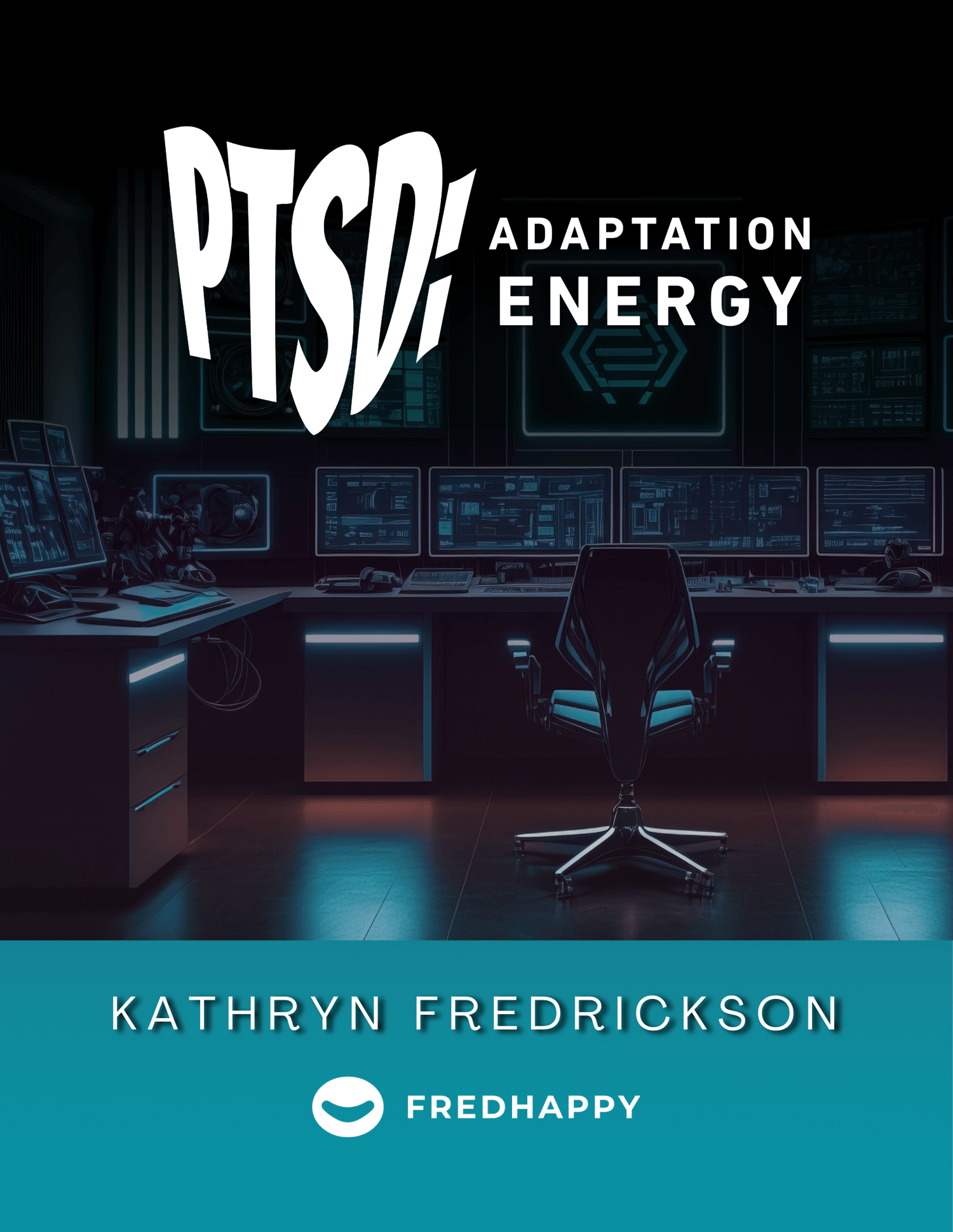 PTSD: Adaptation Energy by Kathryn Fredrickson