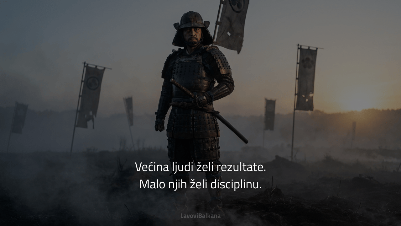 Većina ljudi želi rezultate. Malo njih želi disciplinu.