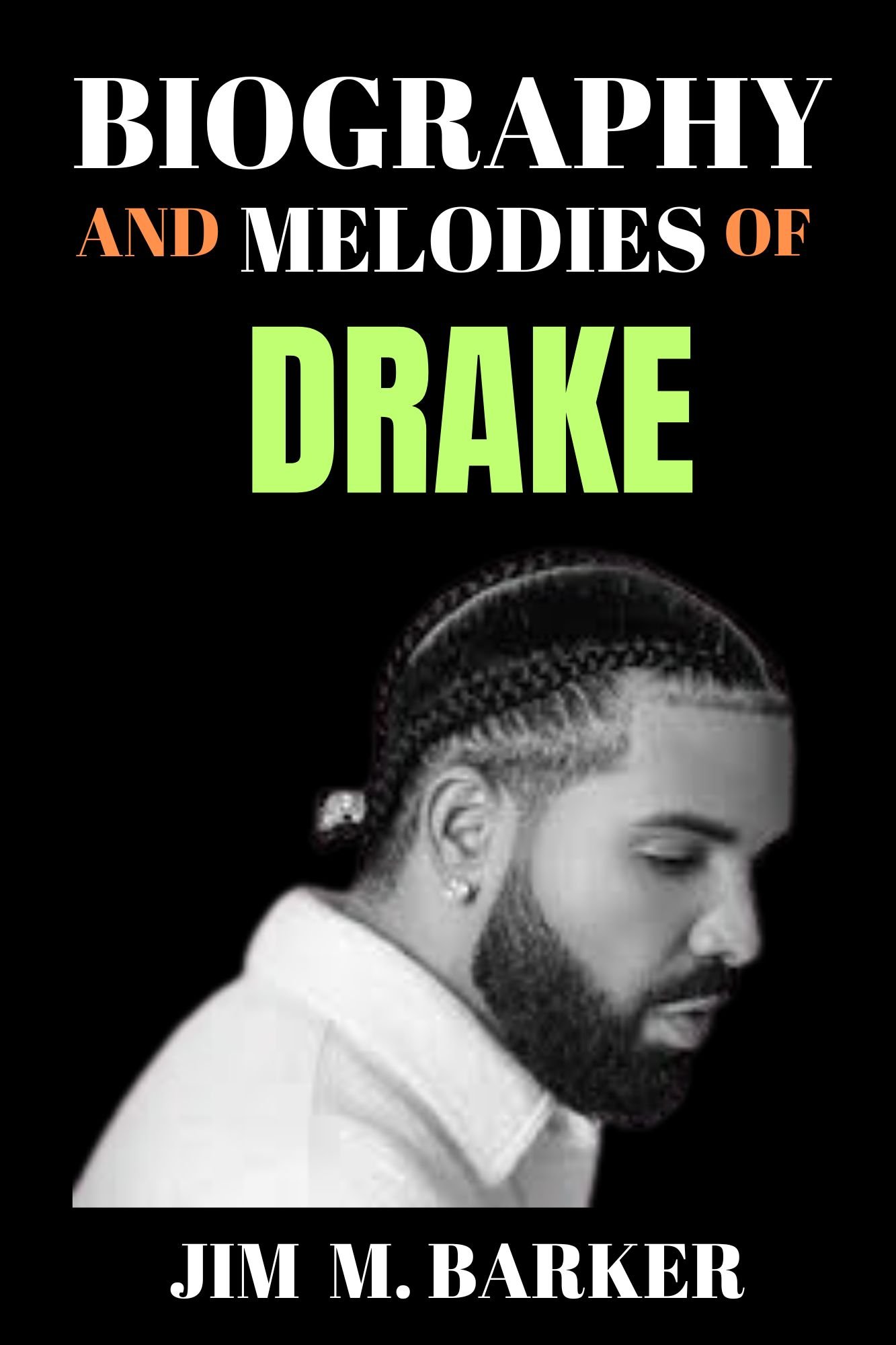 BIOGRAPHY AND MELODIES OF DRAKE - Payhip