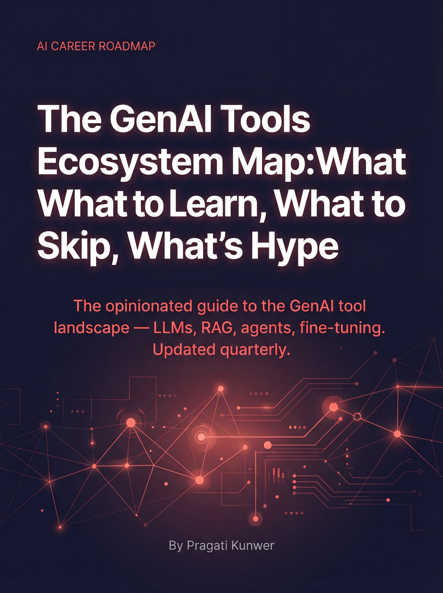 The GenAI Tools Ecosystem Map - What to Learn What to Skip - Guide by AI Career Roadmap