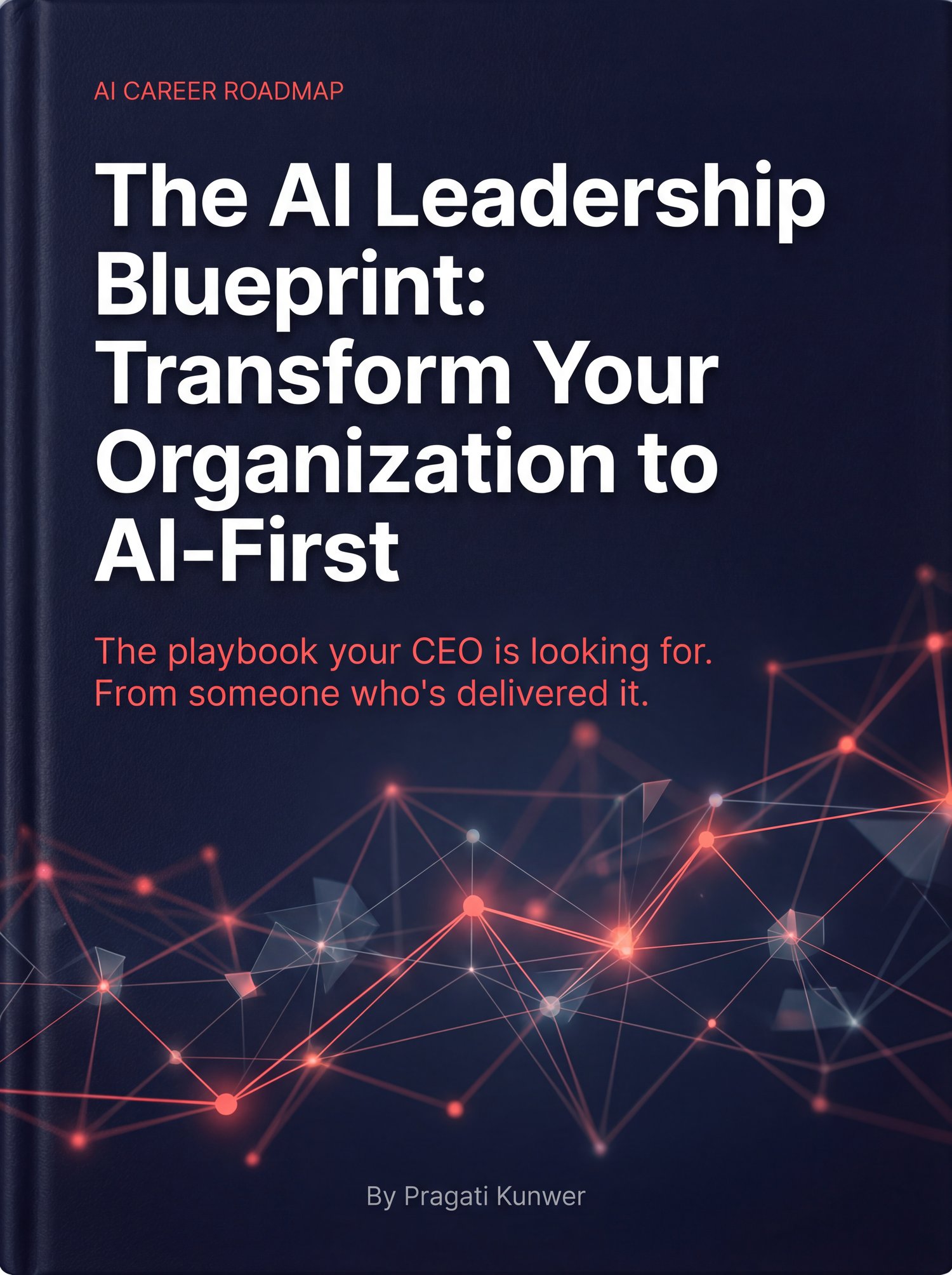AI Leadership Blueprint - 90-Day AI Transformation Plan for Business Leaders by AI Career Roadmap