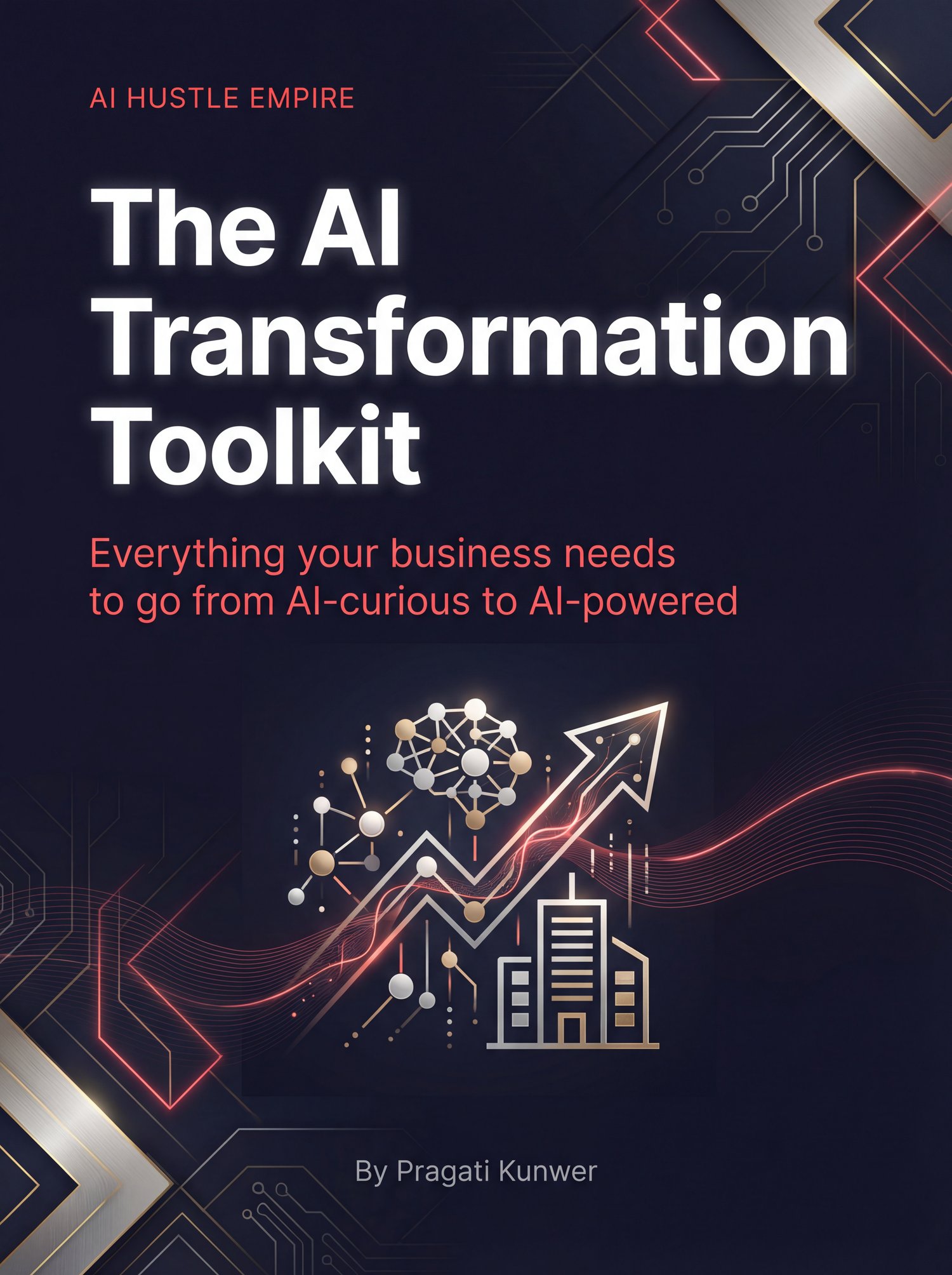 The AI Transformation Toolkit - Complete Corporate AI Implementation System by AI Hustle Empire