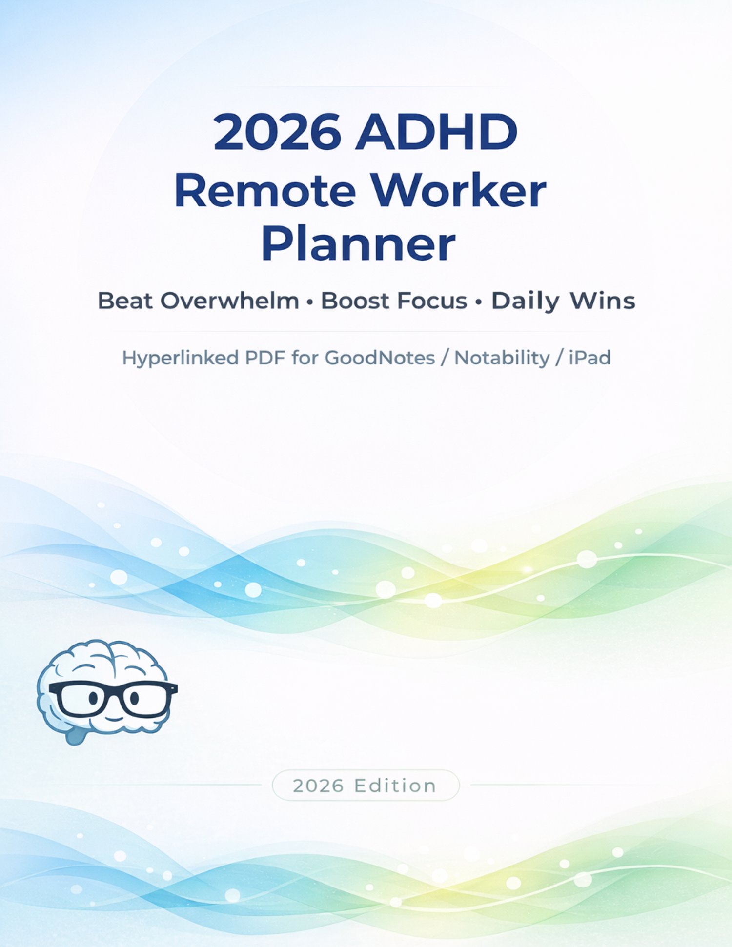 2026 ADHD Remote Worker Planner cover – Beat Overwhelm Boost Focus Daily Wins Hyperlinked PDF for GoodNotes iPad