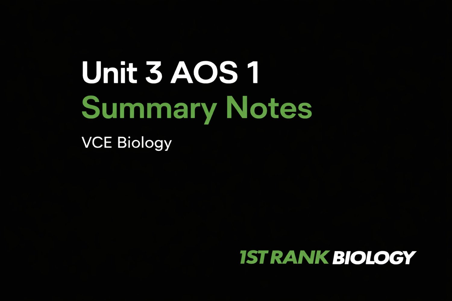 VCE Biology Unit 3 AOS 1 Summary Notes Free