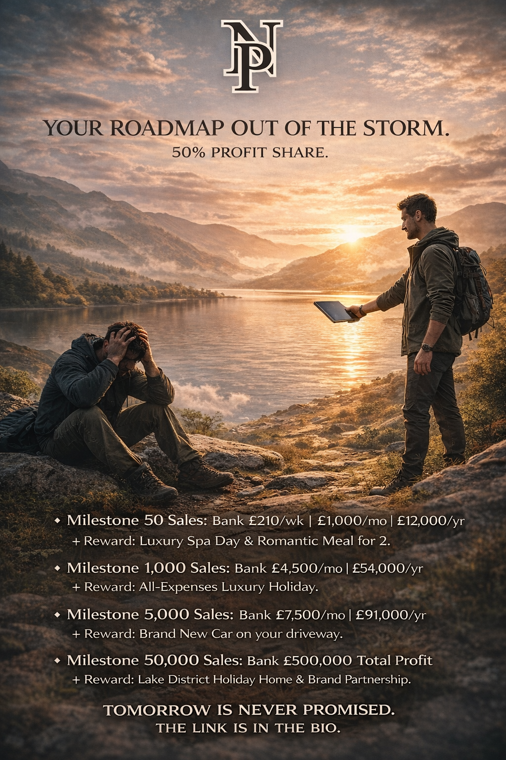 Cinematic recruitment poster for the Never Promised affiliate program. A Lake District mountain sunset scene showing a roadmap out of anxiety and mental health struggles. Features a forensic income ladder for partners: 50% profit share, £1,000/mo extra income milestones, and luxury rewards including spa days, cars, and holiday homes. Join a mission to fund physical mental health sanctuaries through digital CBT resources.