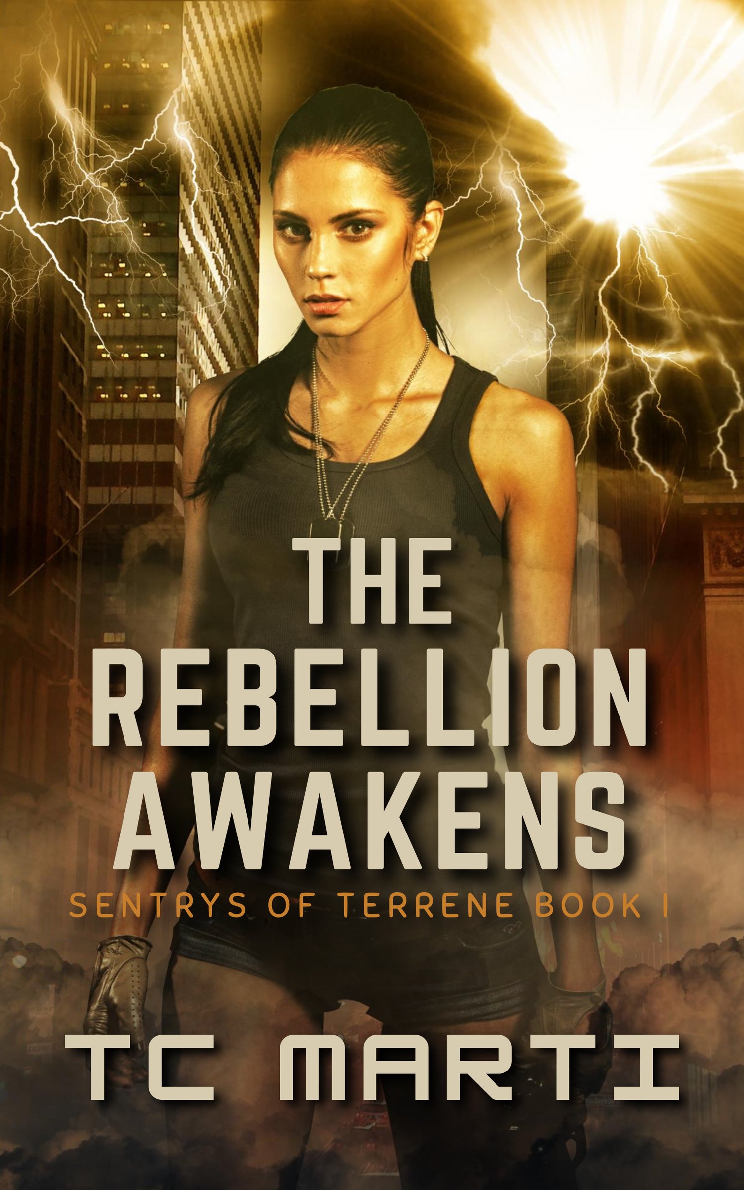 The Rebellion Awakens by TC Marti. A female wearing a tank top and dog tags stands in front of a wrecked dystopian city