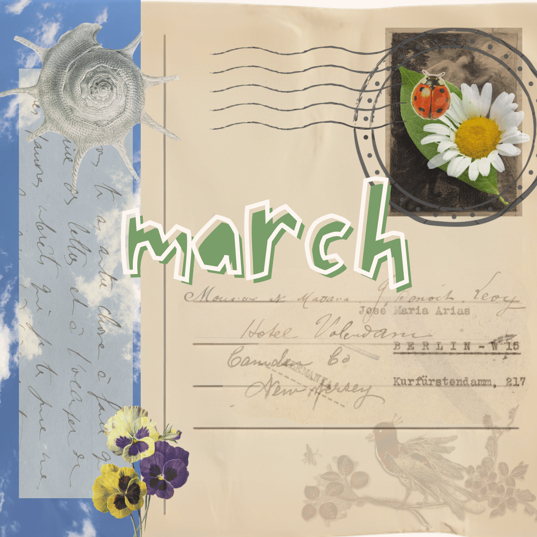 A digital collage resembling a vintage postcard. Text reads March.