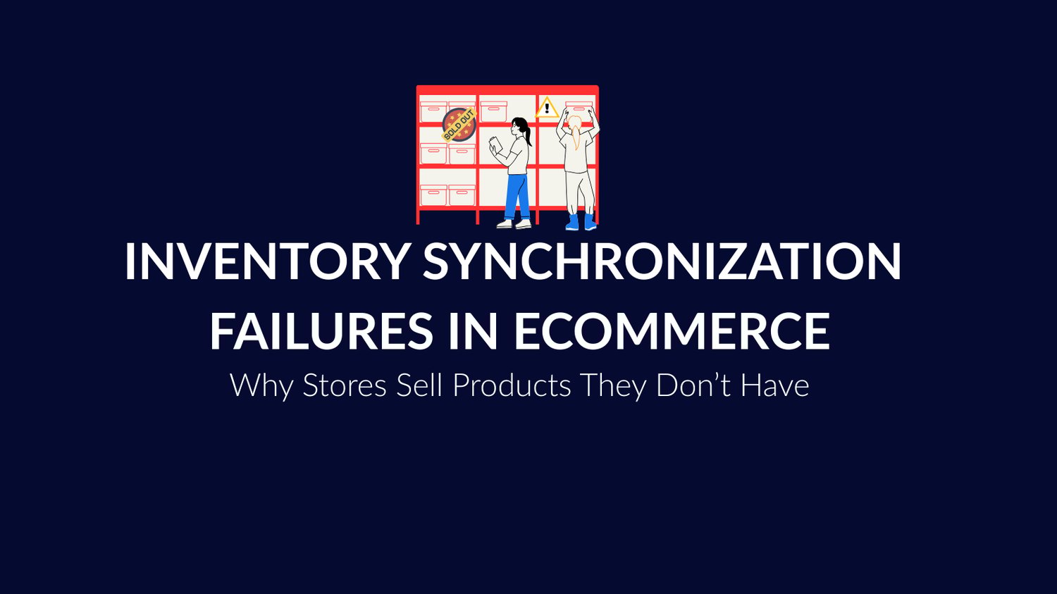 inventory synchronization failure across ecommerce platforms causing overselling and stock mismatch