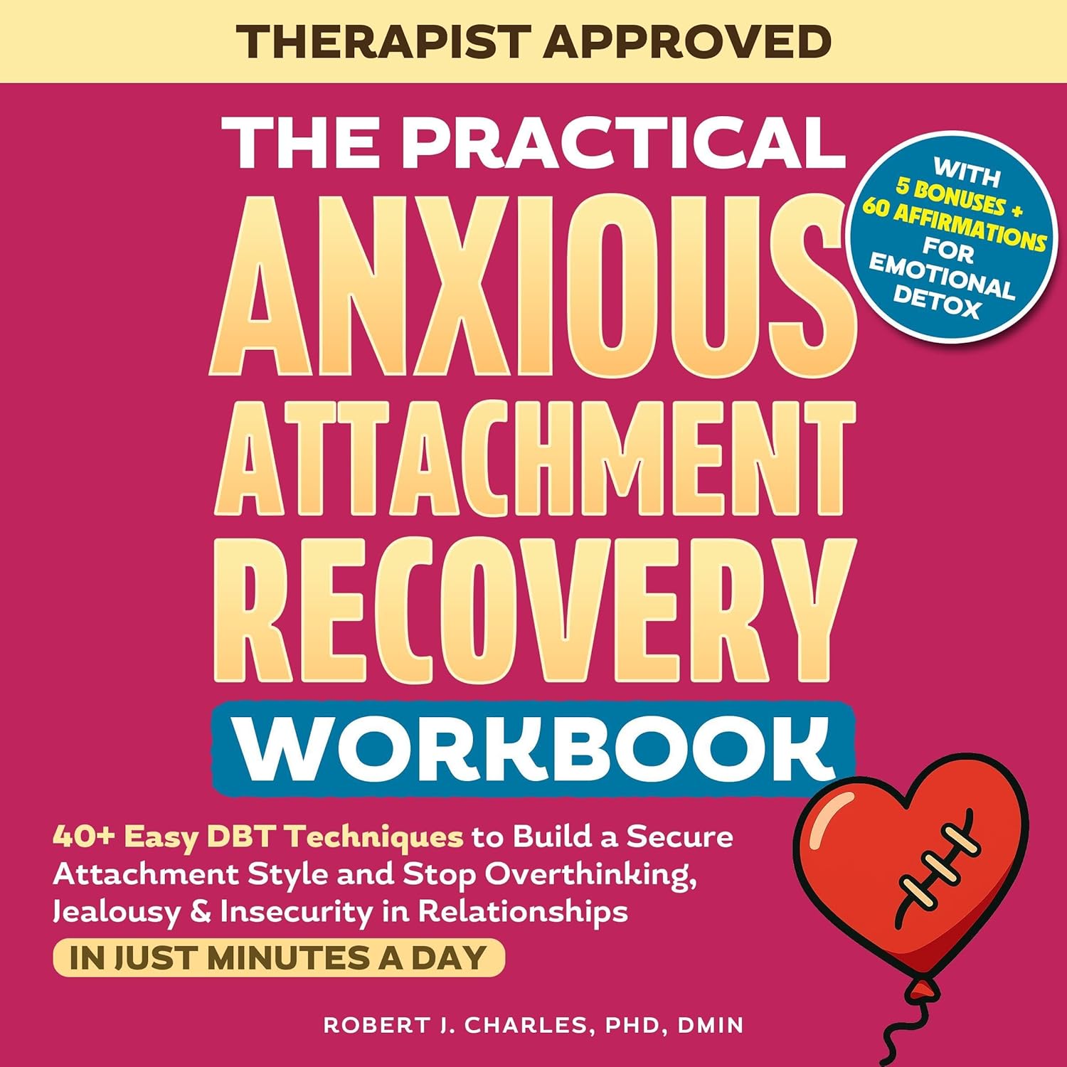 The Practical Anxious Attachment Recovery Workbook