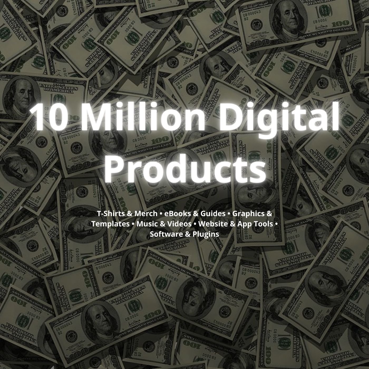 Product cover with money background and title ‘10 Million+ Digital Products Collection’.