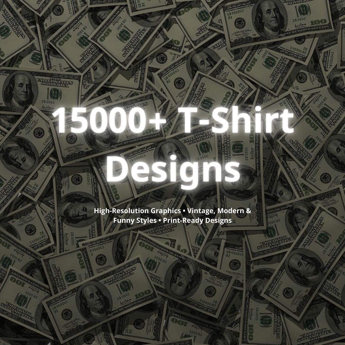 Product cover with money background and title ‘15,000+ T-Shirt Designs’.