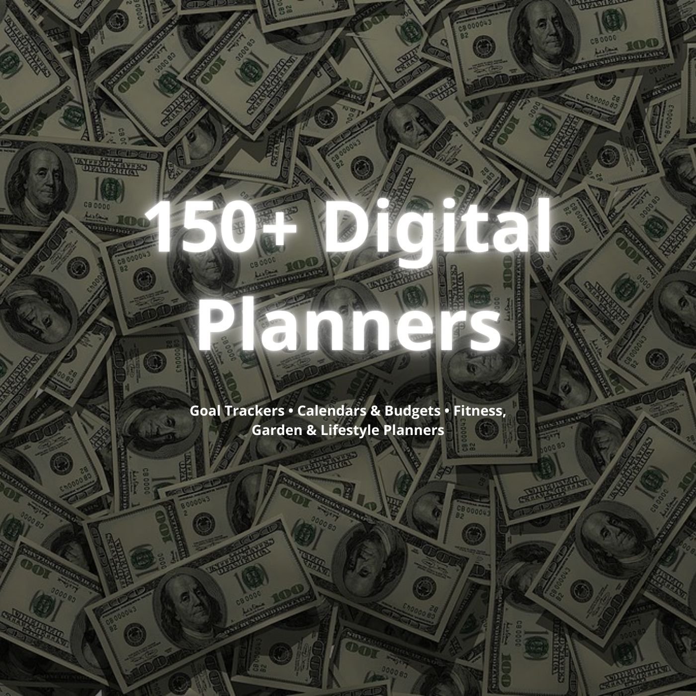 Product cover with money background and title ‘150+ Digital Planners’.