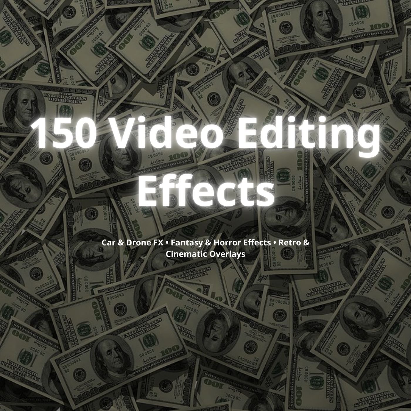 Product cover with money background and title ‘150 Epic Editing Effects’.