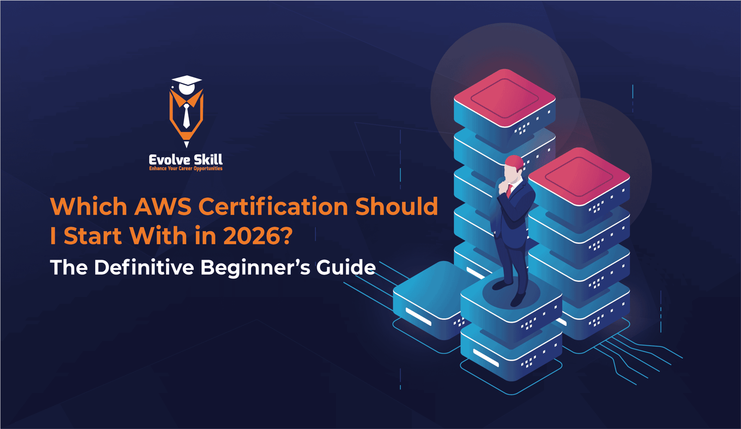 Which AWS Certification Should I Start With in 2026? The Definitive Beginner’s Guide