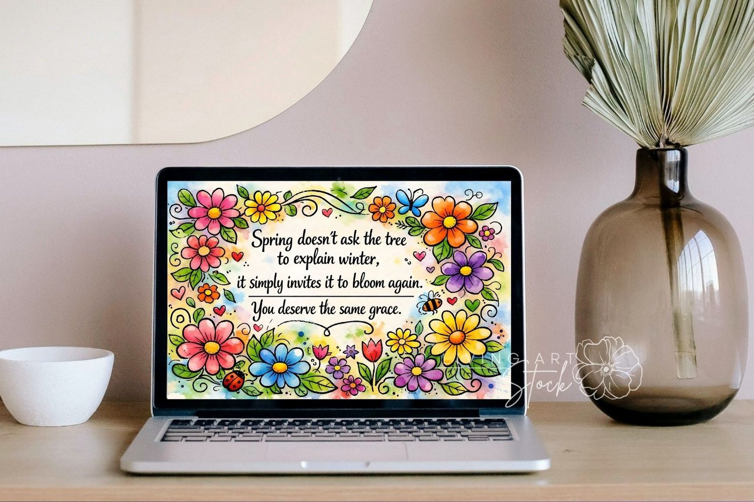 A detailed watercolor and ink illustration featuring a dense, colorful border of mixed spring flowers, leaves, and small insects like a ladybug and bee. At the center, a decorative text reads: "Spring doesnt ask the tree to explain winter, it simply invi