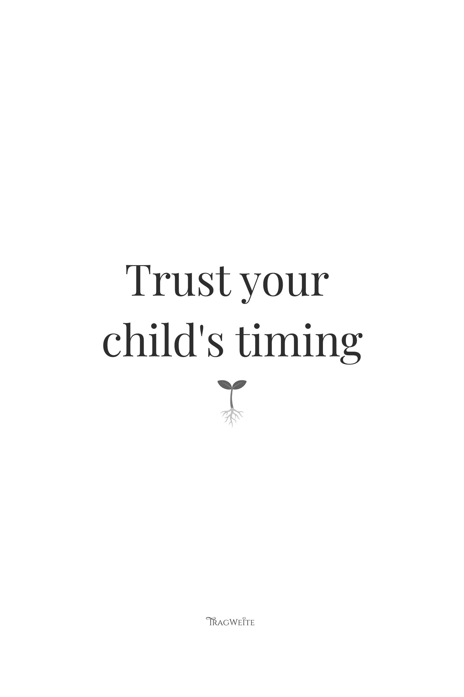 Trust Your Childs Timing printable poster black white preview Tragweite
