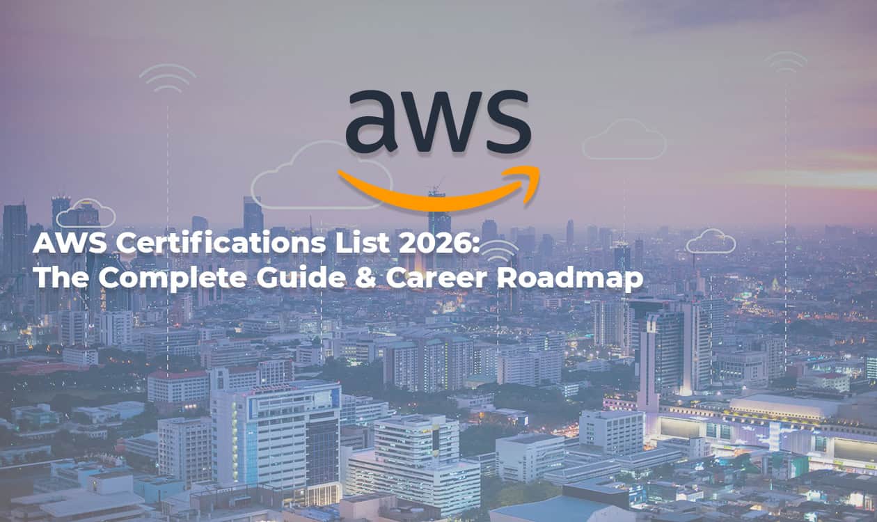 AWS Certifications List 2026 The Complete Guide & Career Roadmap
