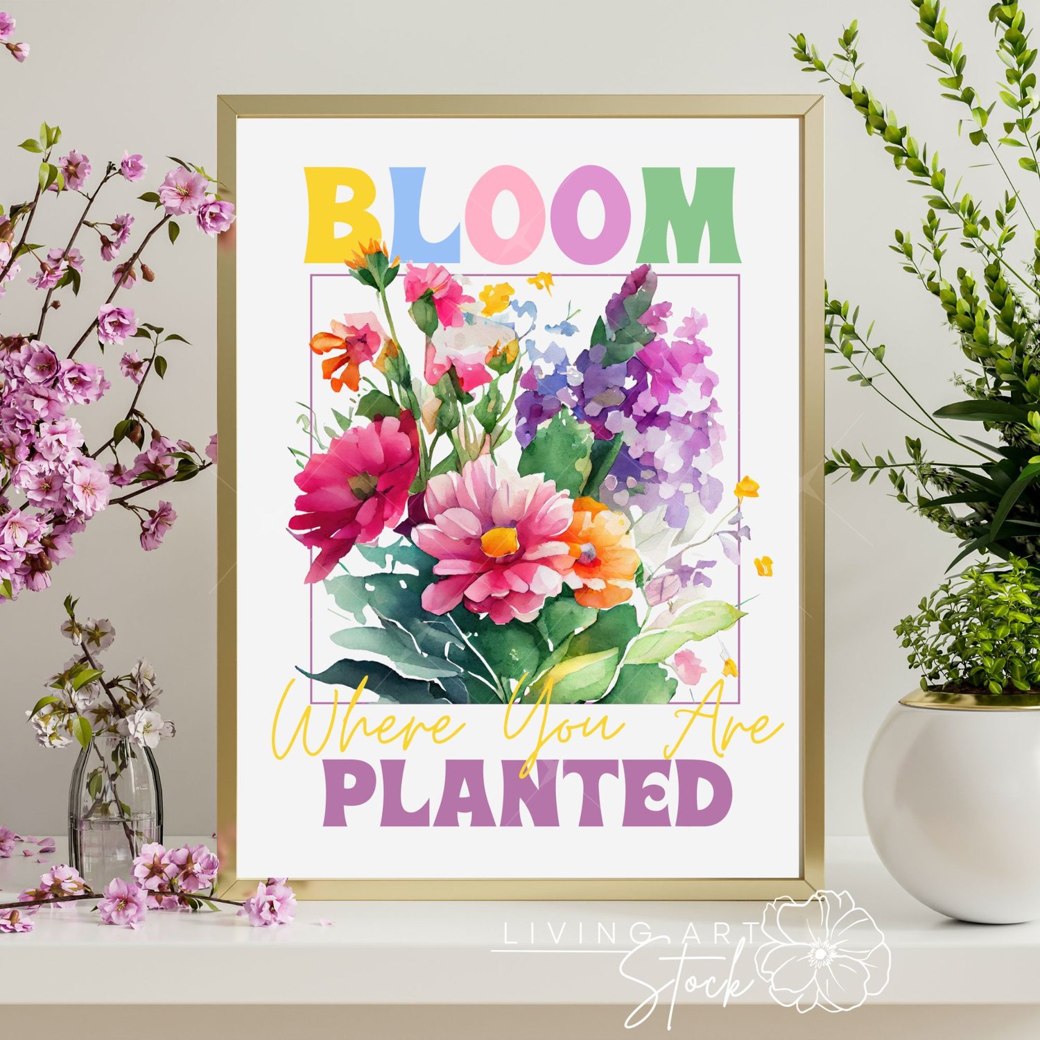 Colorful watercolor spring art design with "Bloom Where You Are Planted" quote centered with Spring watercolor flowers on wall art canvas