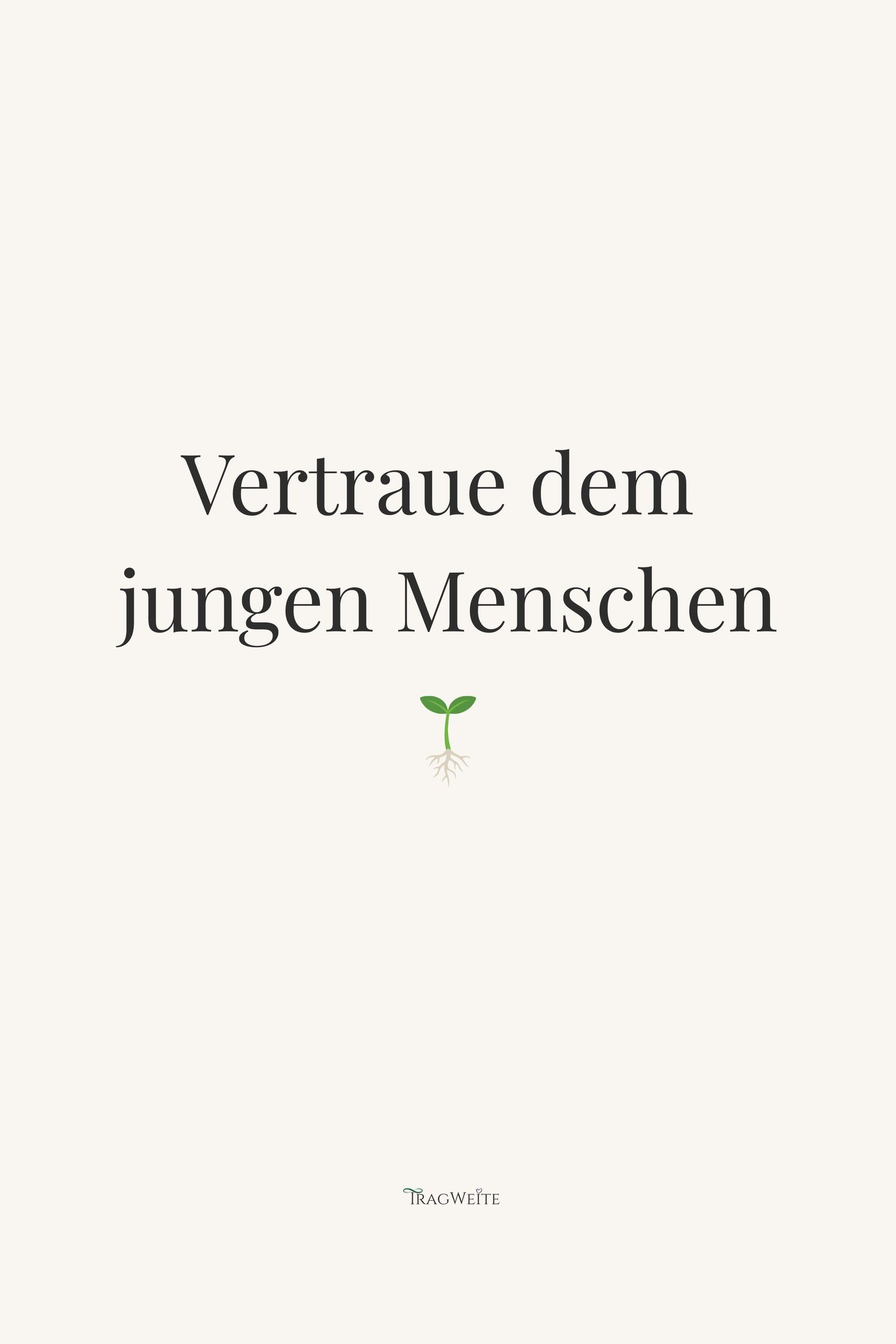 Druckbares Poster „Vertraue dem jungen Menschen" mit Pflanzensymbol – Wandposter in A4 A3 A2 A1
