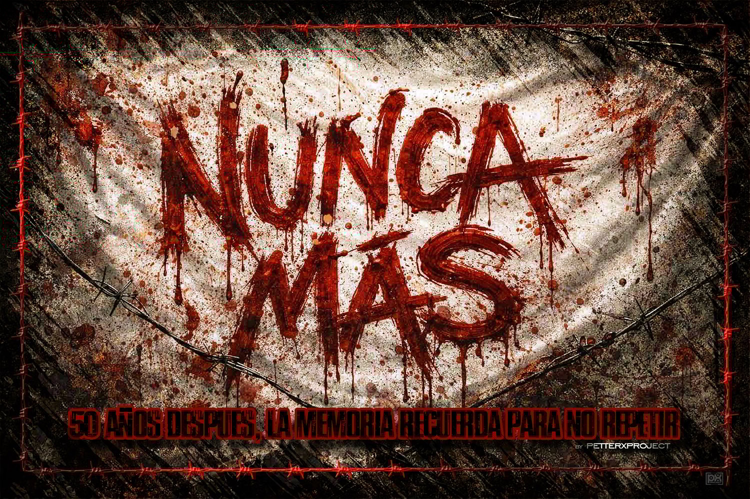 Ilustración impactante con la frase “Nunca Más” escrita con efecto de sangre sobre fondo desgastado y sucio, rodeada de alambre de púas. En la parte inferior se lee “50 años después, la memoria recuerda para no repetir”. La imagen representa la memoria hi