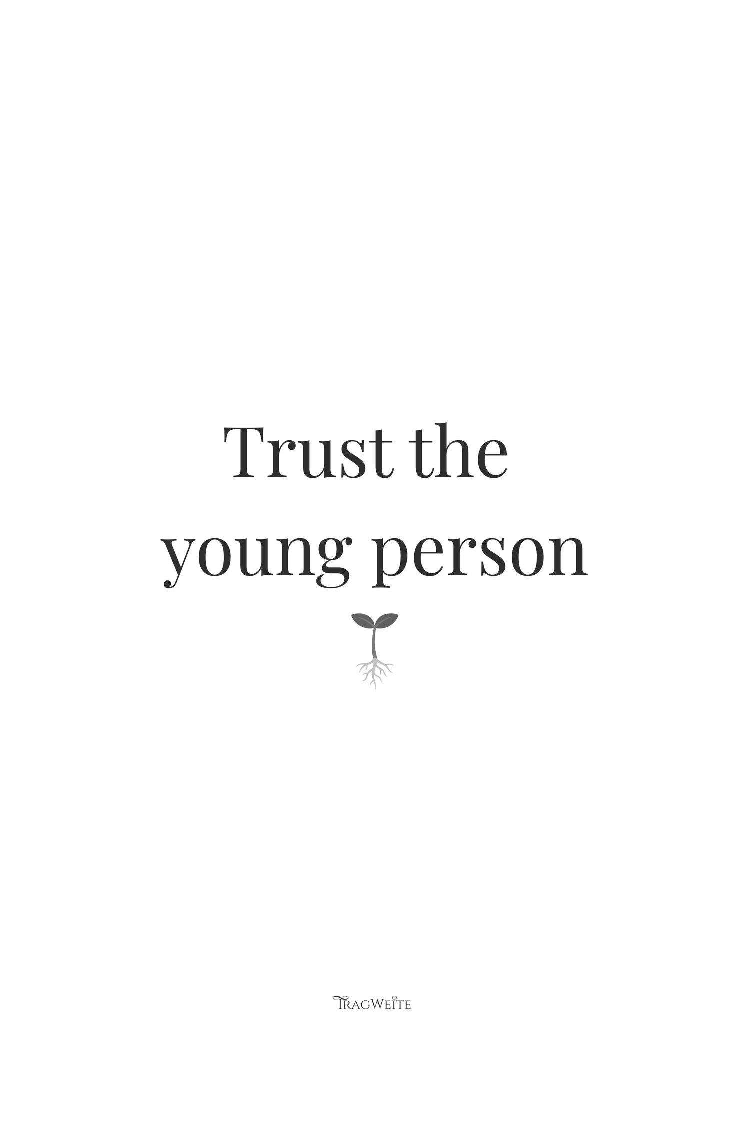 Poster "Trust the Young Person" black and white with plant illustration – ink-saving printable A4 A3 A2 A1 for self-directed learning families