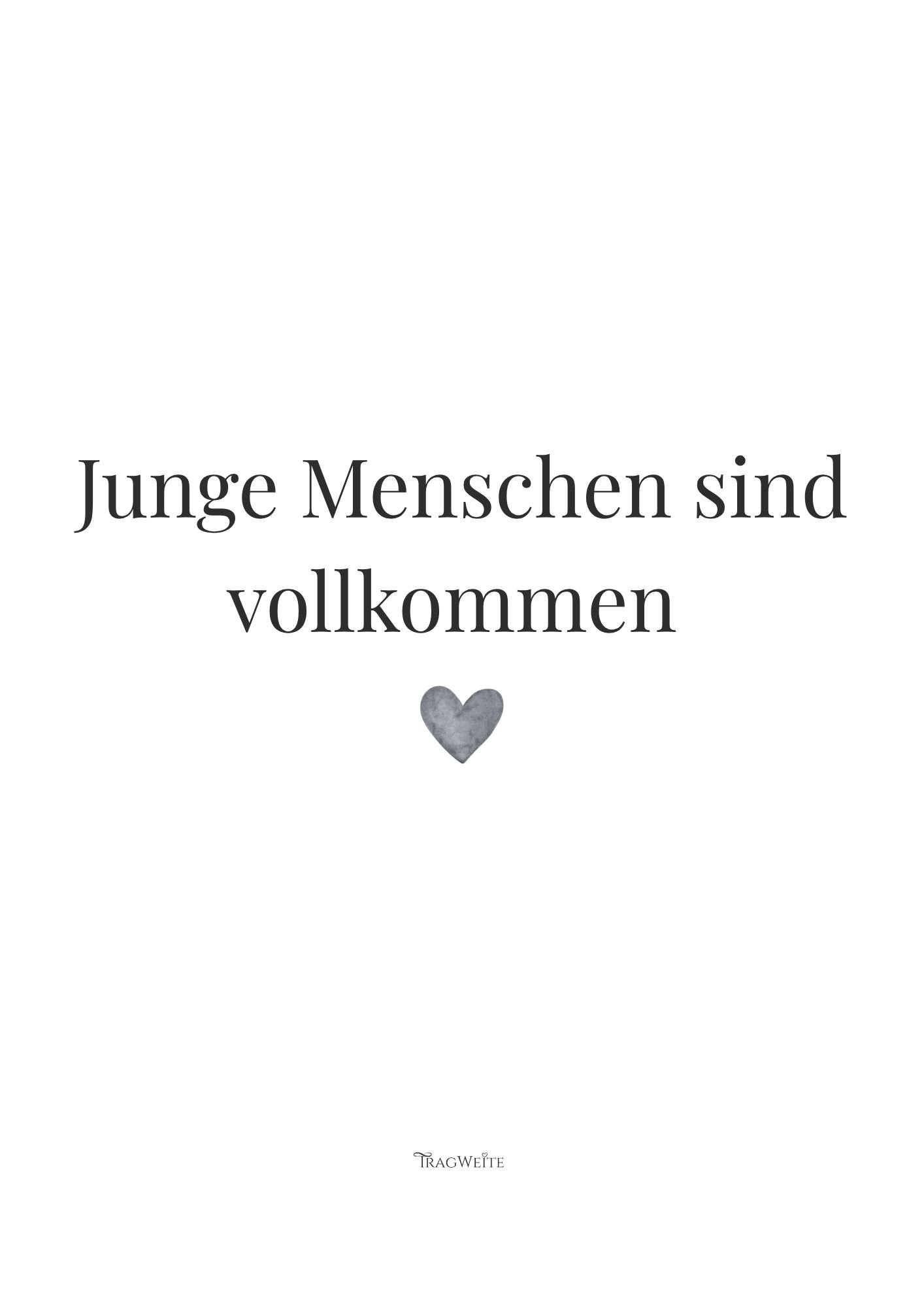 Poster „Junge Menschen sind vollkommen" Schwarz-Weiß mit Herz – tintensparsame Version als druckbare PDF-Datei