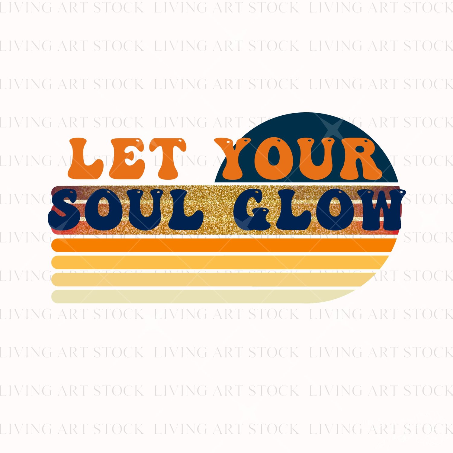 Let your soul glow retro clipart design with transparent background in blue with orange and gold glitter stripes.