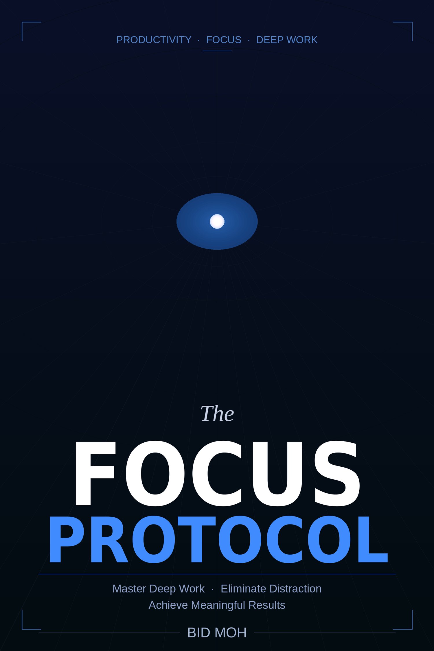 The Focus Protocol eBook cover by Bidmoh — deep work and focus system