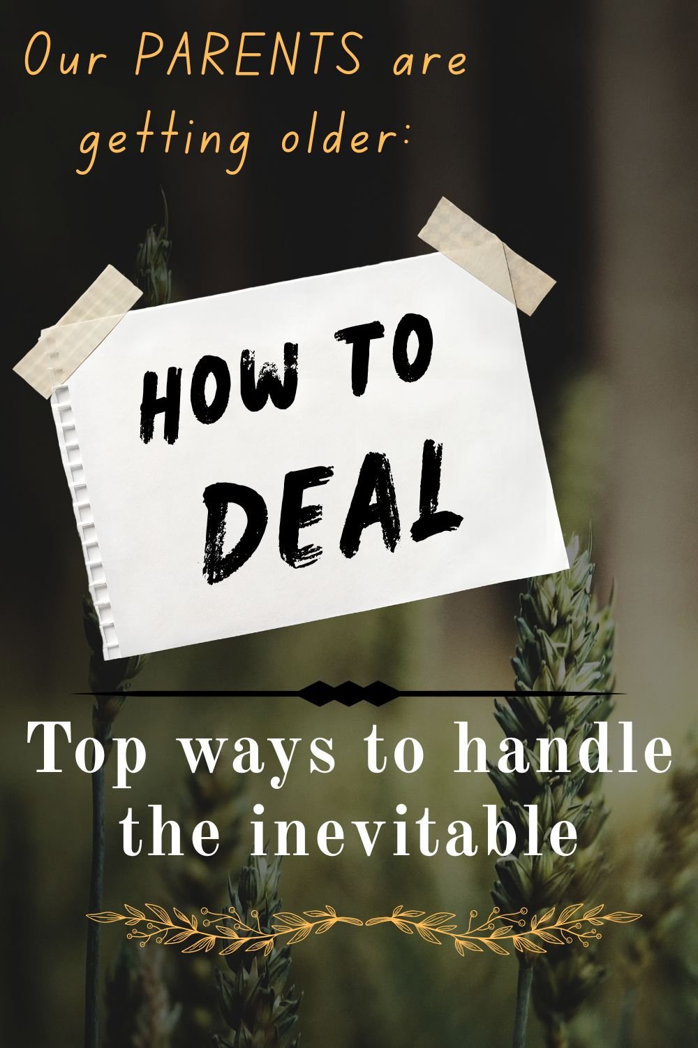 How to deal when your parents get older blog article end of life digital planner estate planning