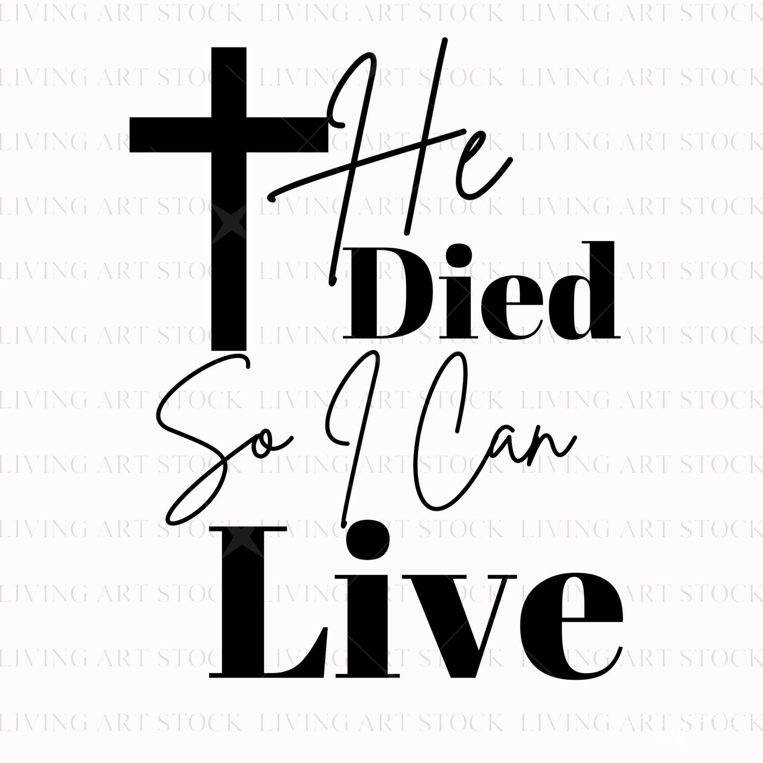 Christian quote: "He Died So I Can Live" in black text with cross, transparent background.