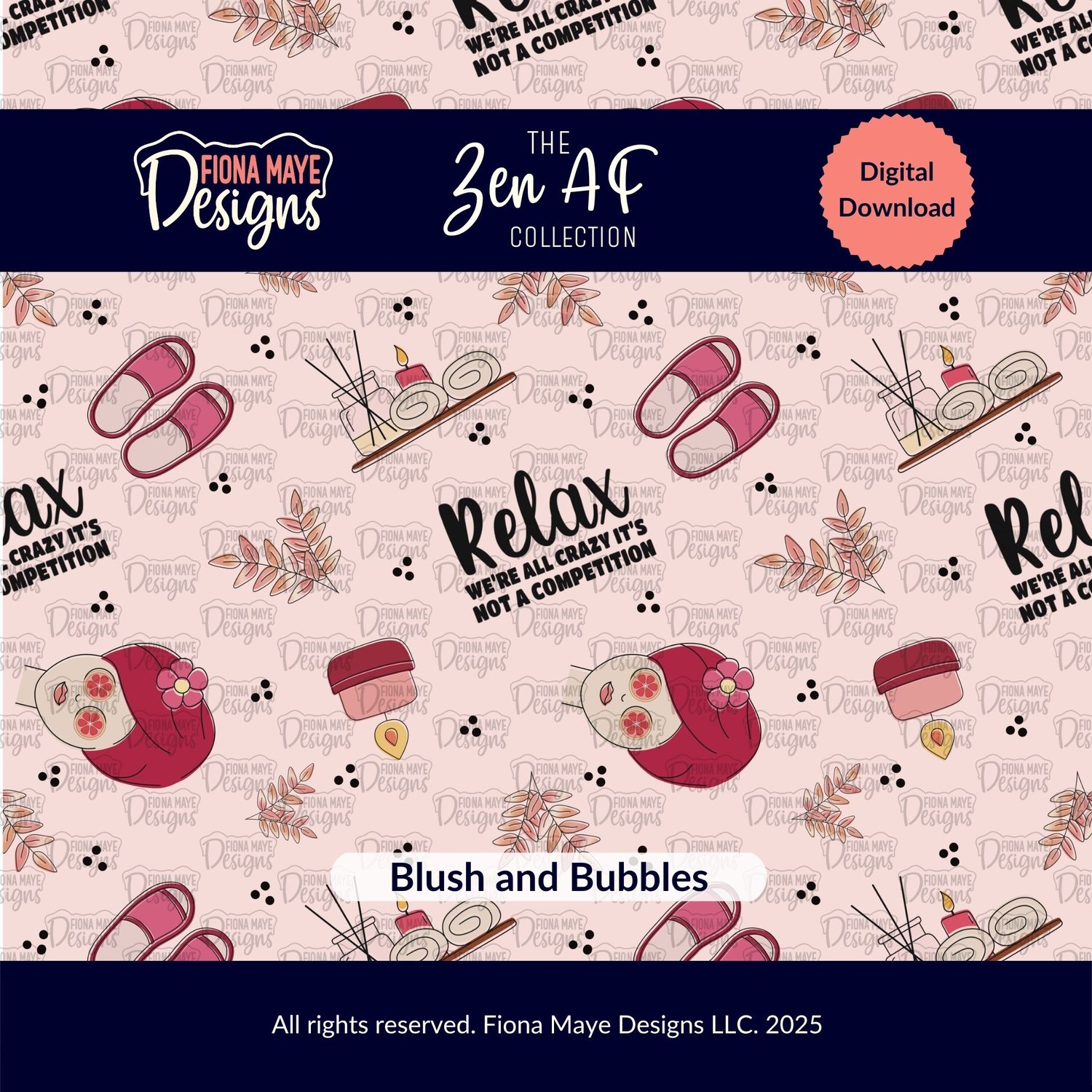 Blush pink seamless spa pattern with slippers, candles, bath bombs, leaves, flowers, and the phrase “Relax We’re All Crazy It’s Not a Competition.”