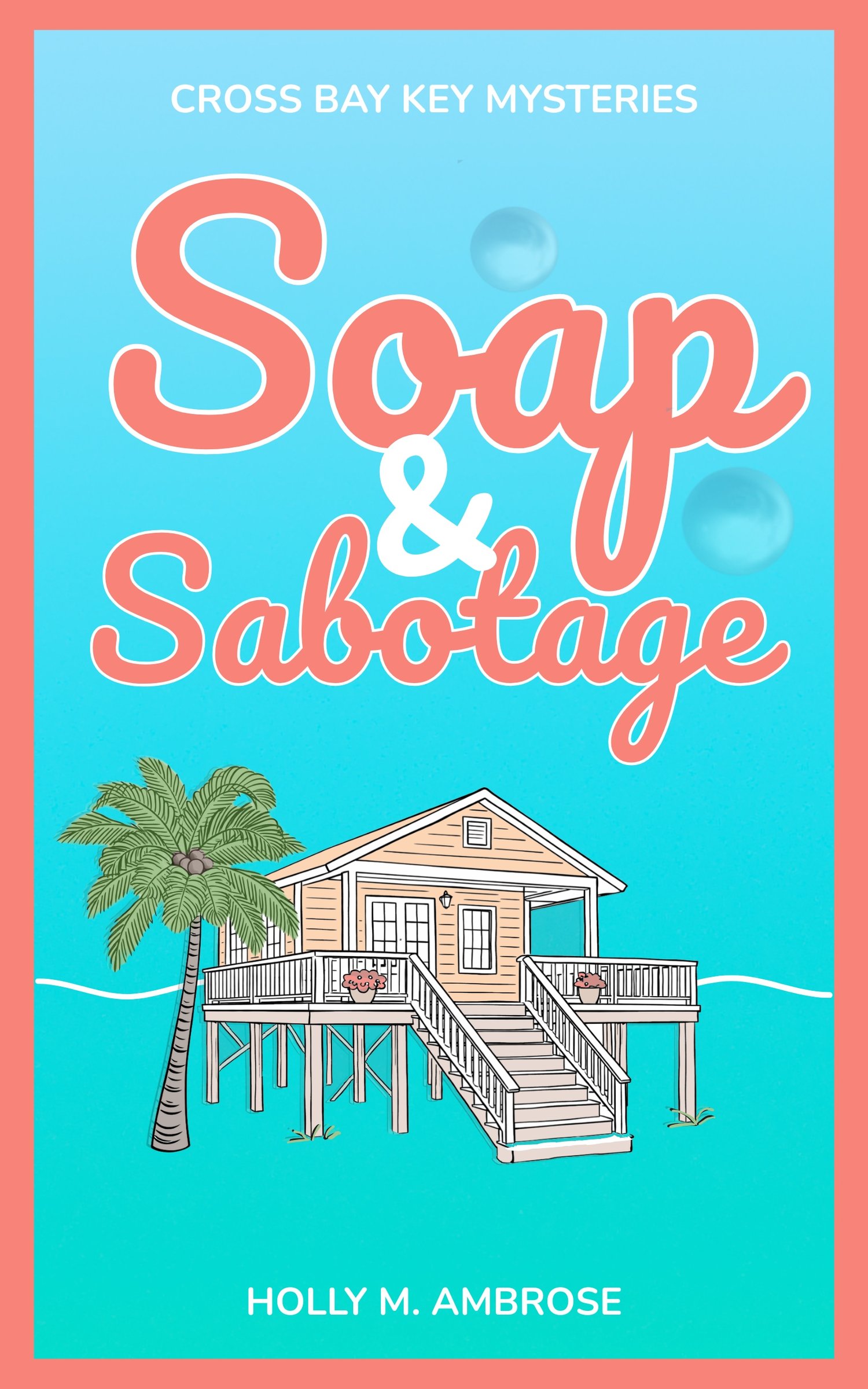 Soap & Sabotage, a cozy mystery featuring a soapmaker set in Florida