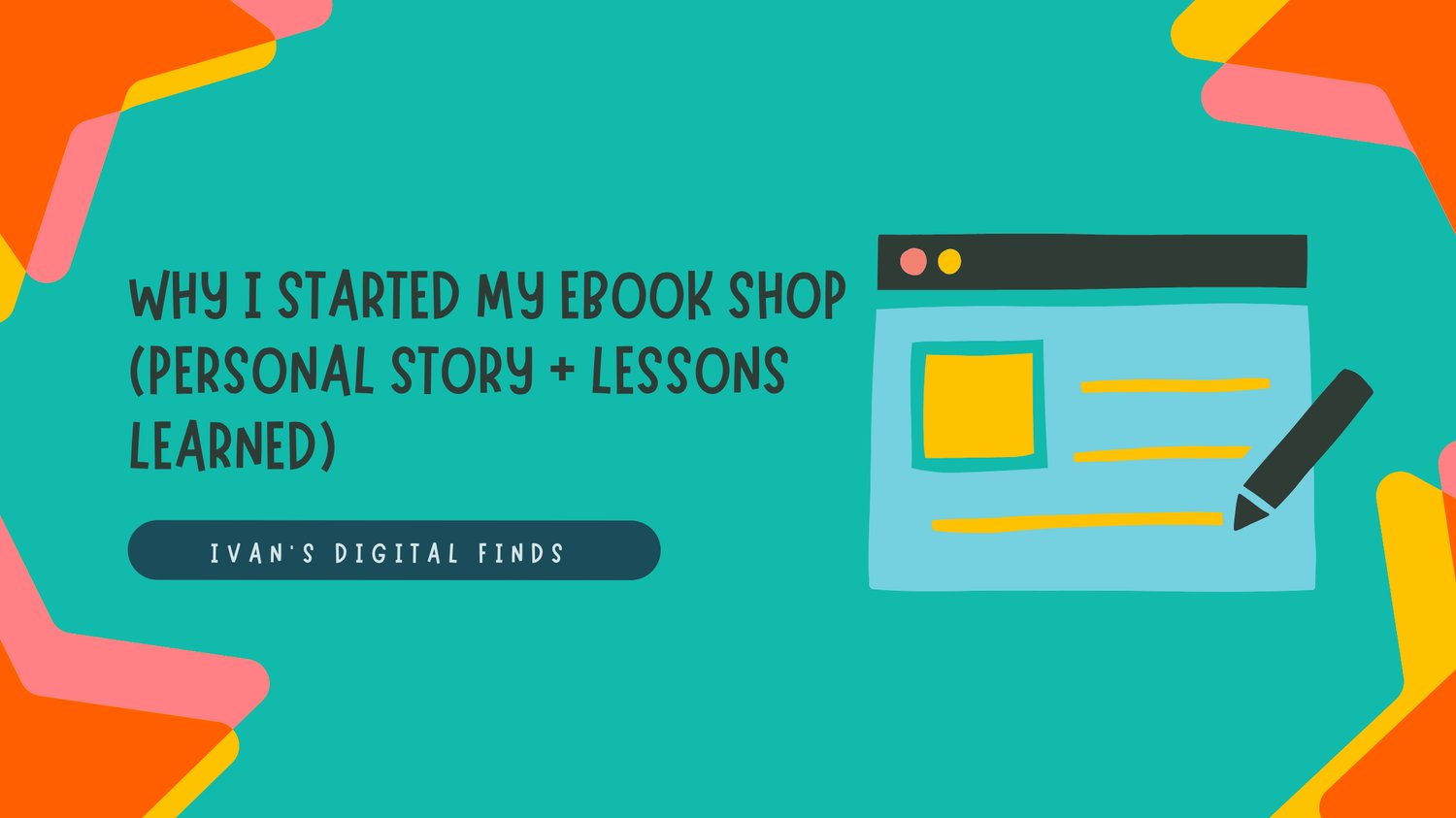 Why I Started My Ebook Shop personal story and lessons learned banner with creative writing graphic