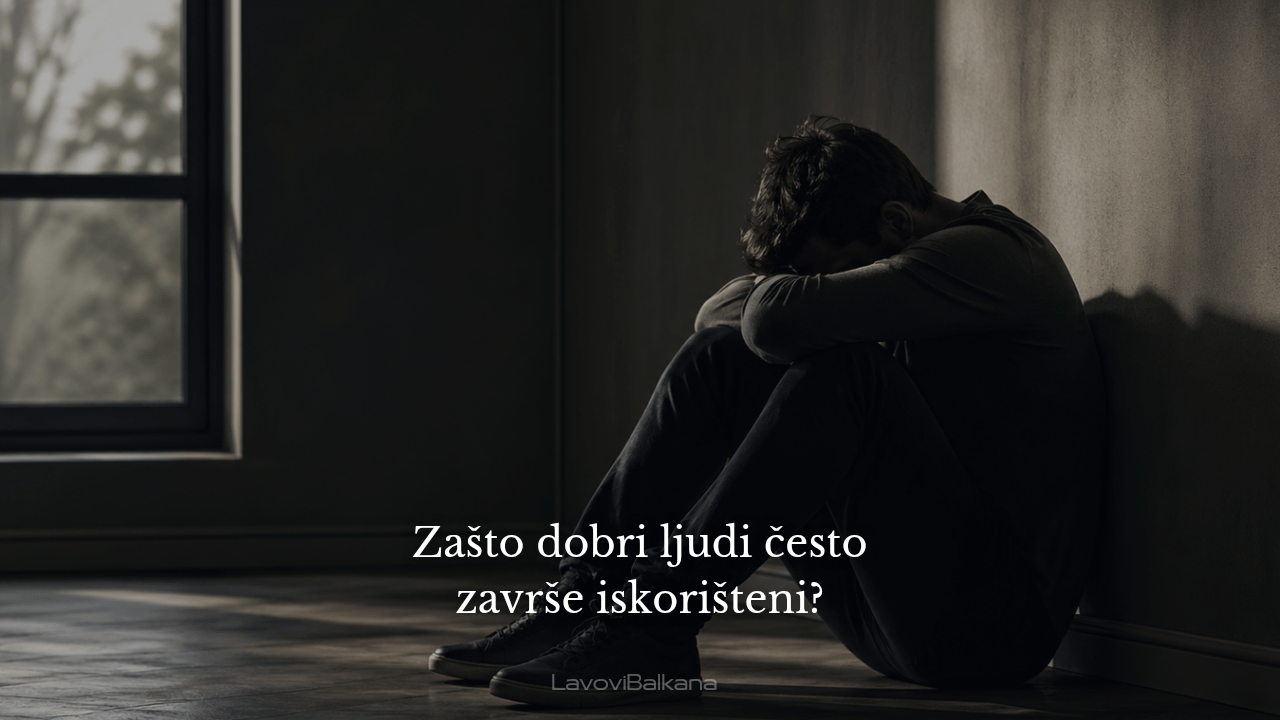 Zašto dobri ljudi često završe iskorišteni?