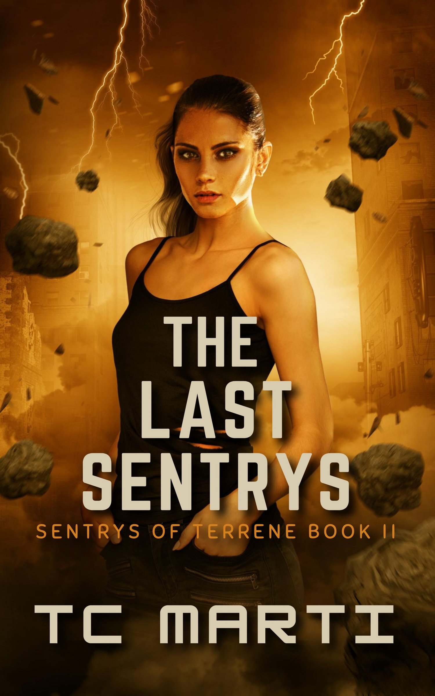 The Last Sentrys by TC Marti. A girl with olive skin and dark hair stands in front of a collapsing city as rocks tumble from above.