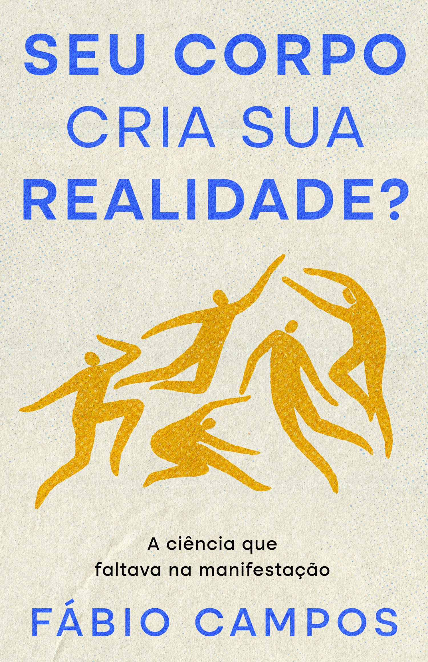 Capa do livro Seu Corpo cria sua Realidade? A ciência que faltava na manifestação