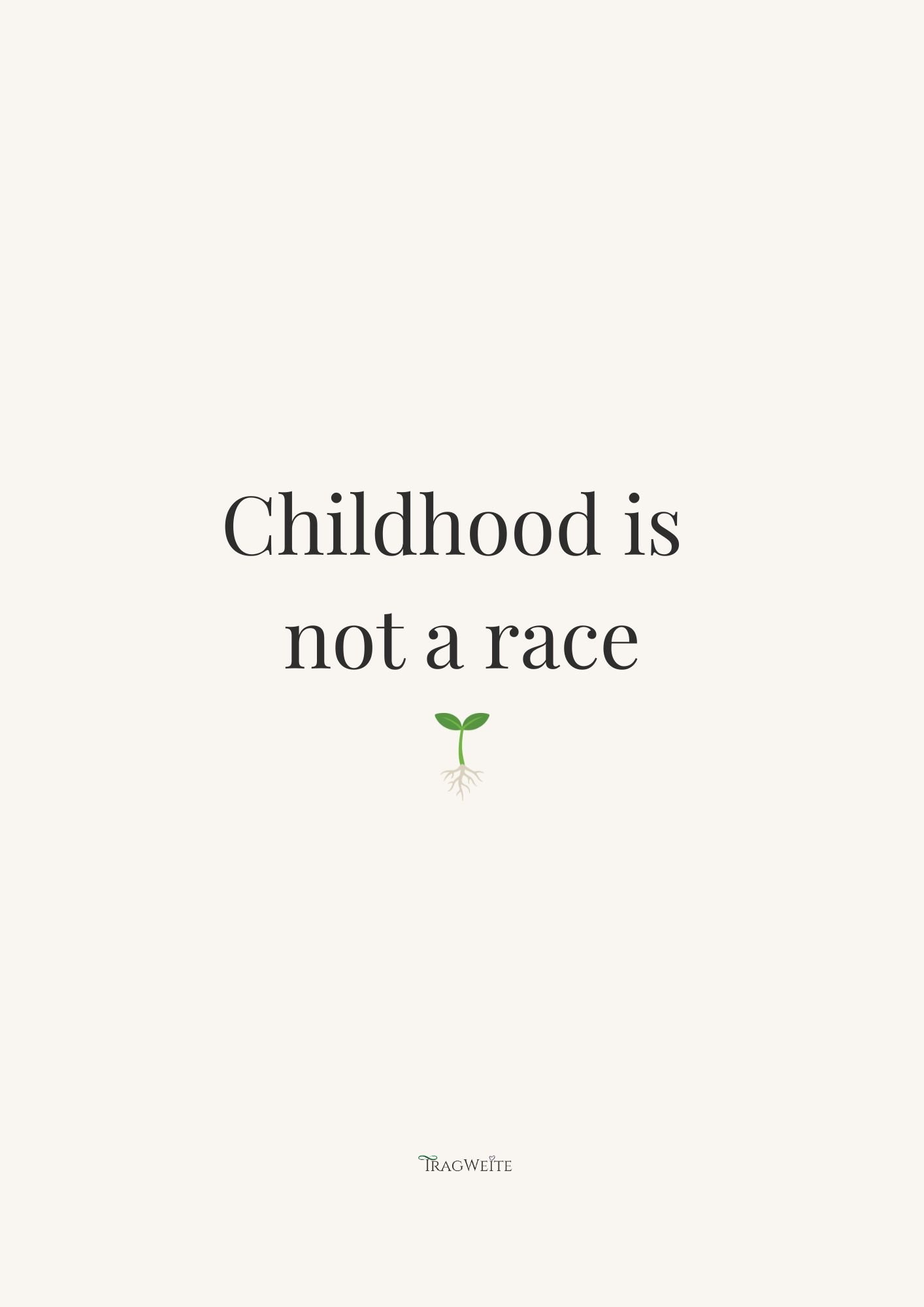 EN: Printable poster design "Childhood is not a race" with seedling illustration in color, digital download by Tragweite DE: Posterdesign „Kindheit ist kein Wettrennen" mit Keimling-Illustration in Farbe, digitaler Download von Tragweite