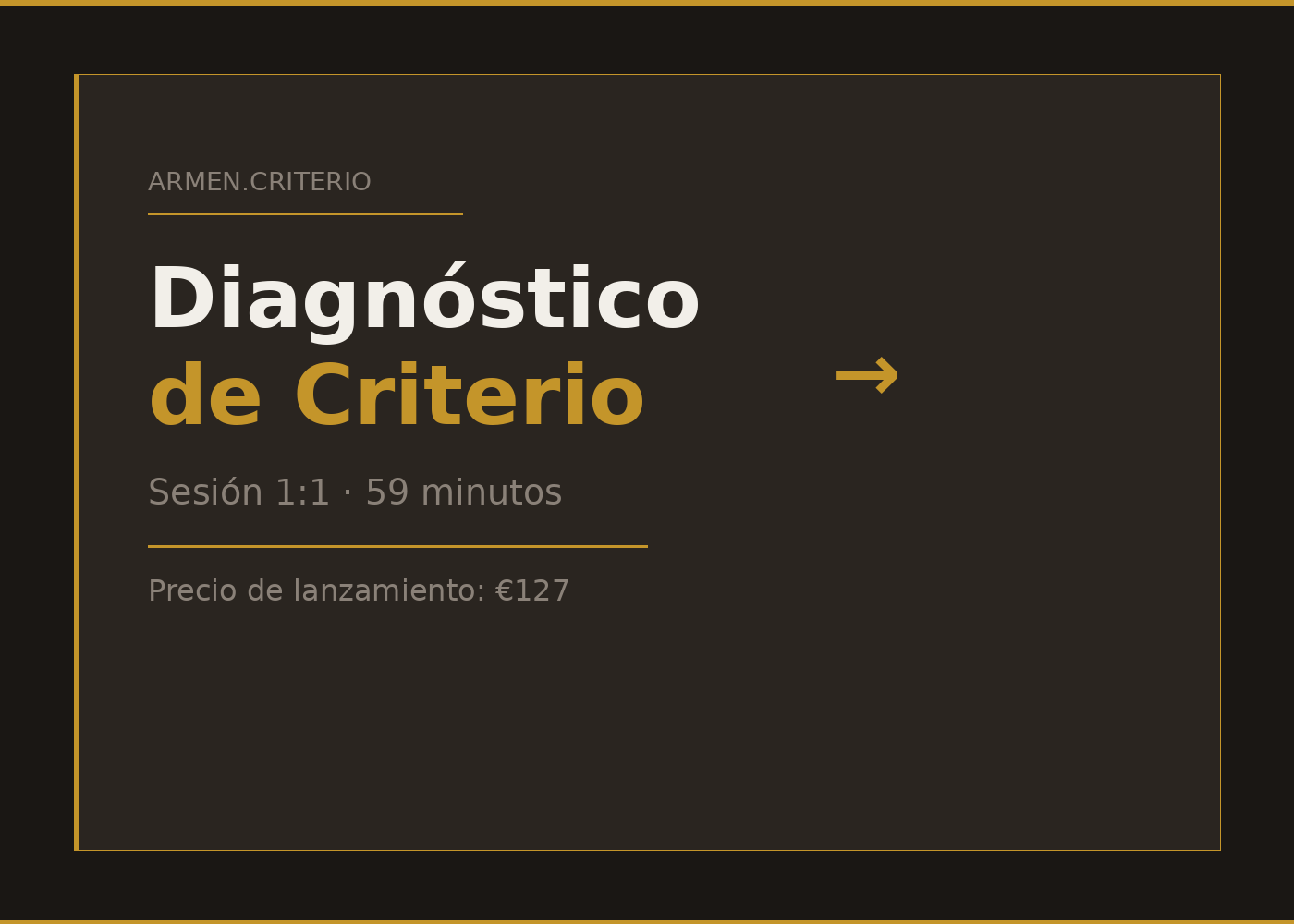 Diagnóstico de Criterio — Sesión 1:1 con armen.criterio. 59 minutos, €127.