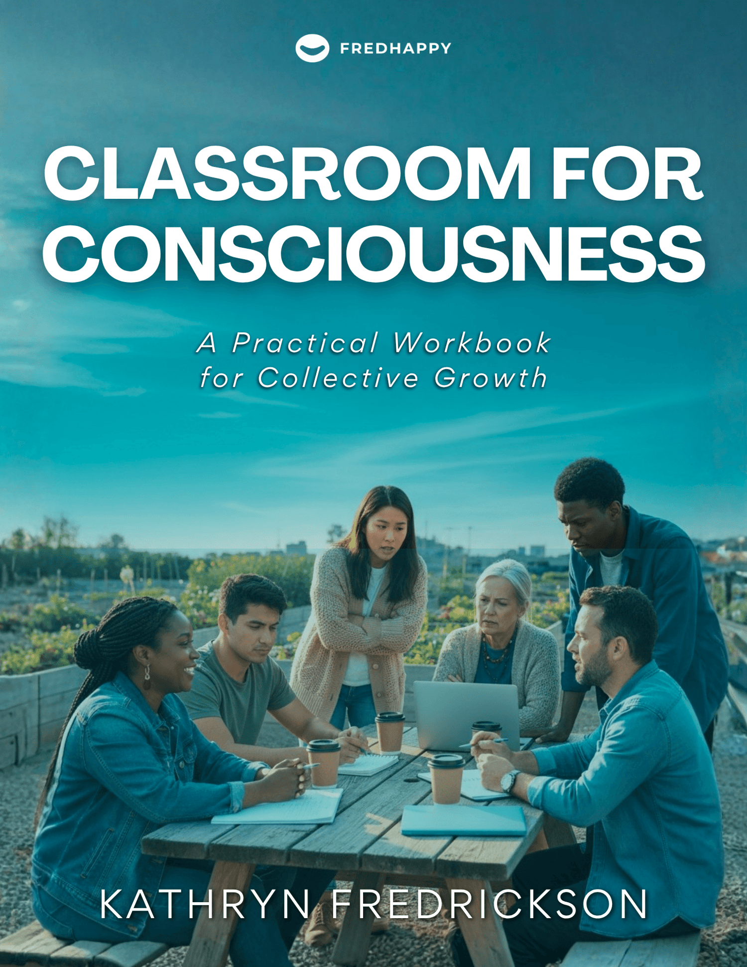 Classroom for Consciousness by Kathryn Fredrickson