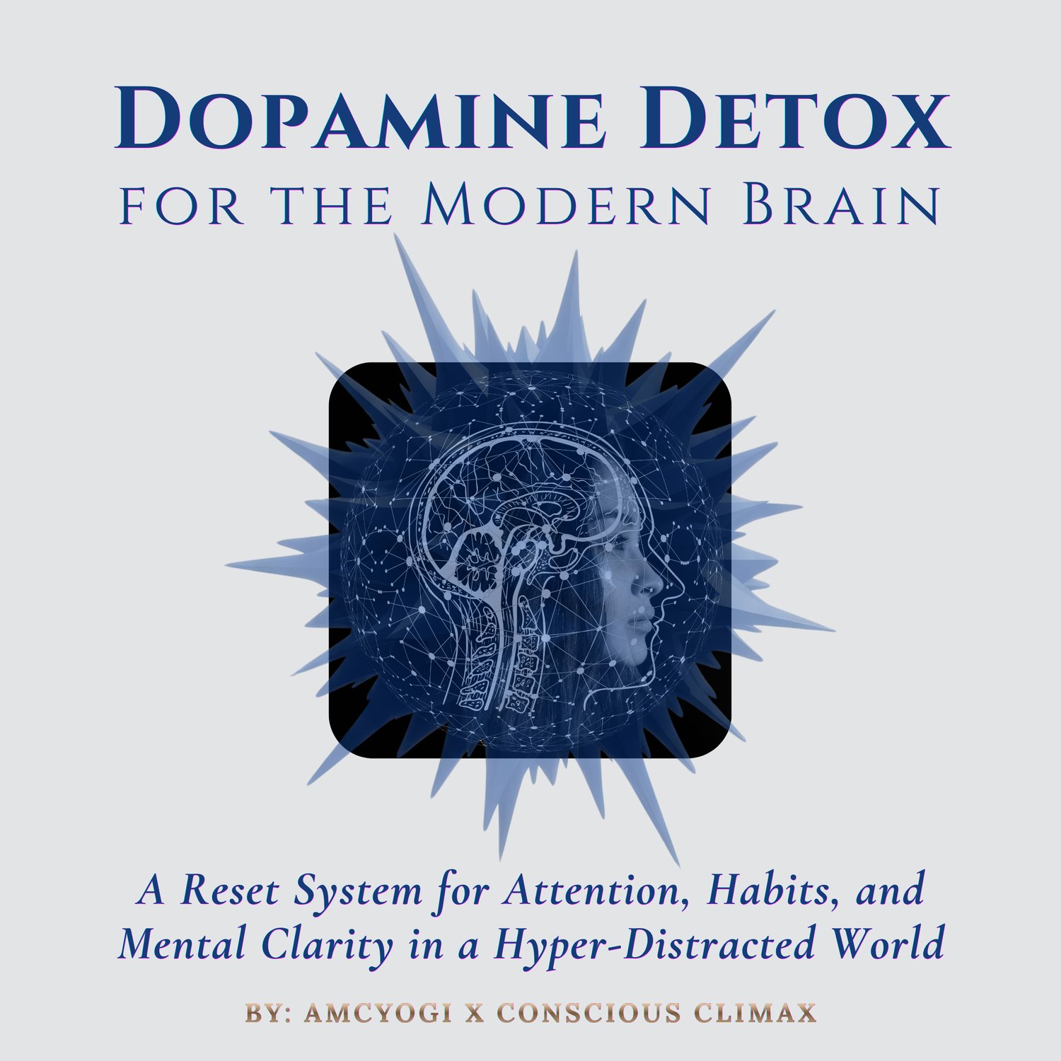 Ebook cover for Dopamine Detox for the Modern Brain featuring a dark modern design with a glowing human head silhouette symbolizing focus recovery and digital detox.