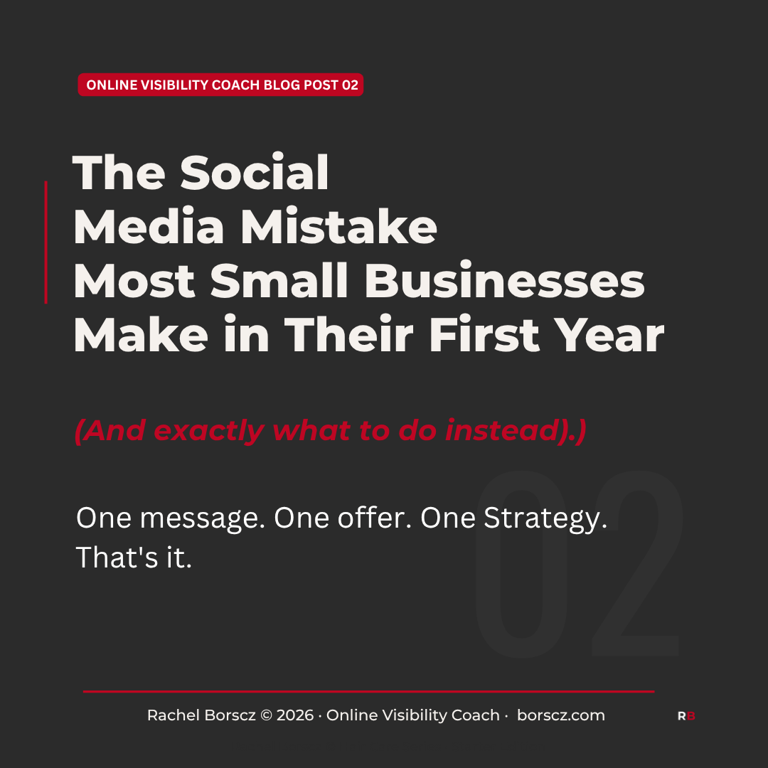 Rachel Borscz Business Growth Coach — Blog Post 02 cover: The Social Media Mistake Most Small Businesses Make in Their First Year