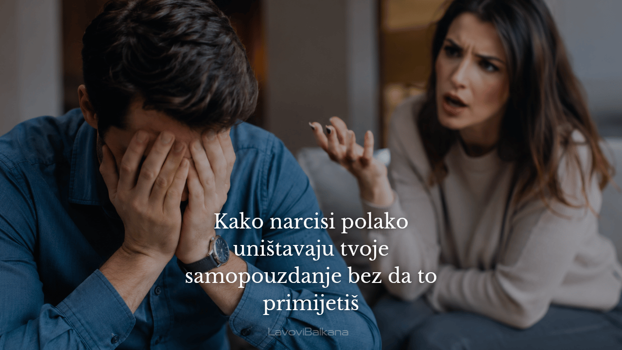 Kako narcisi polako uništavaju tvoje samopouzdanje bez da to primijetiš