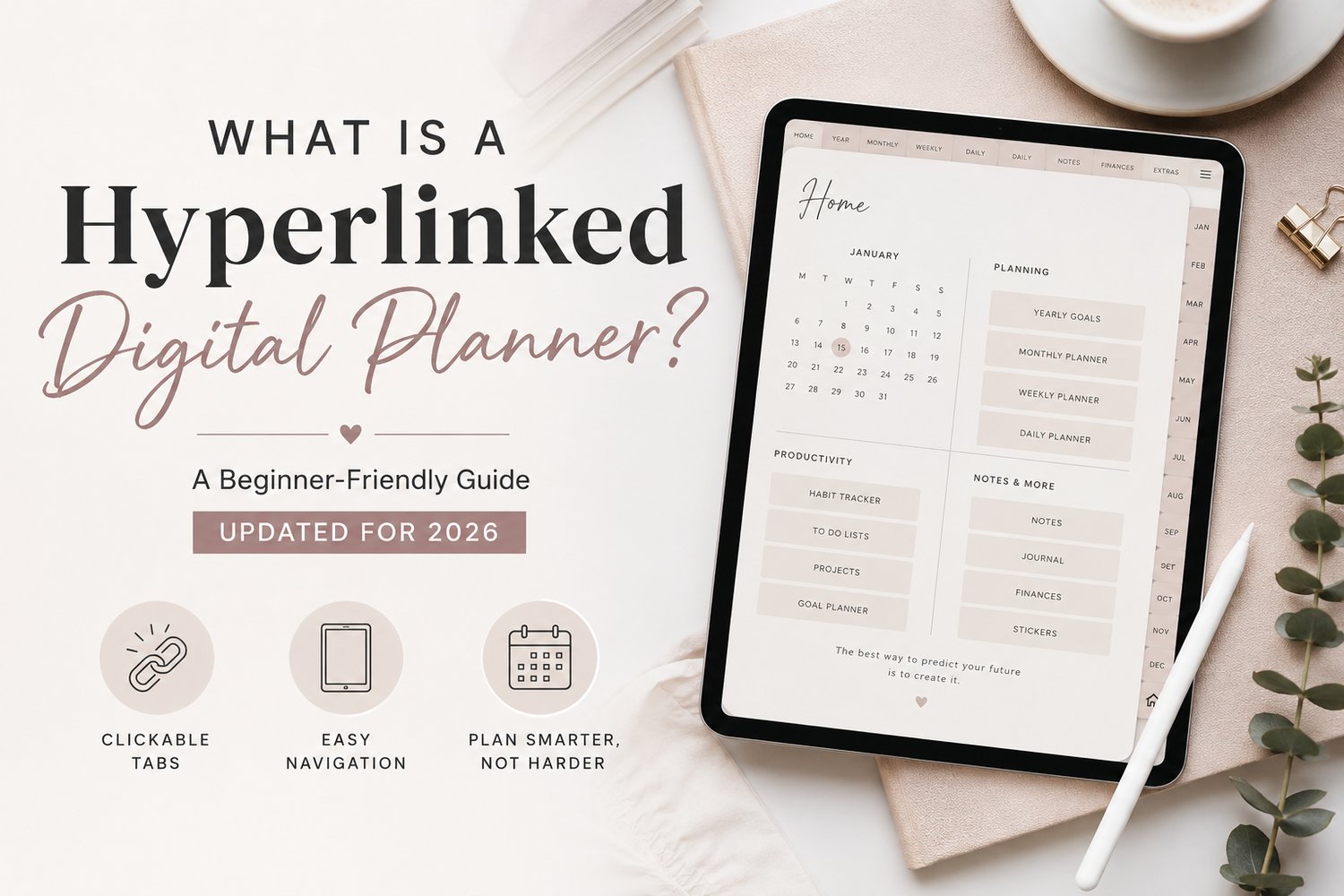 Minimalist blog header image showing an iPad with a hyperlinked digital planner open on the screen, surrounded by soft neutral desk accessories, a stylus, and decorative greenery. The image includes the text “What Is a Hyperlinked Digital Planner?” and hi