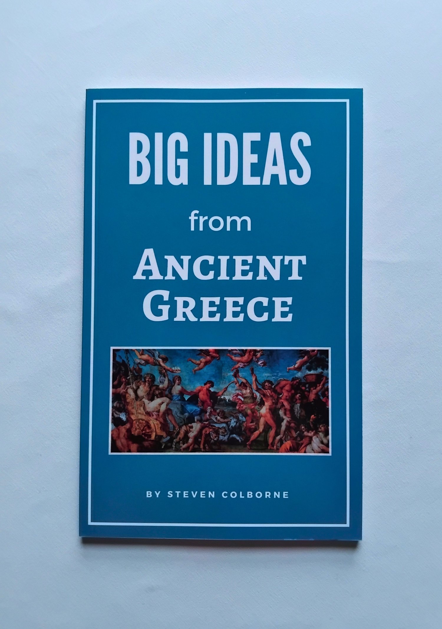 Big Ideas from Ancient Greece by Steven Colborne (paperback)