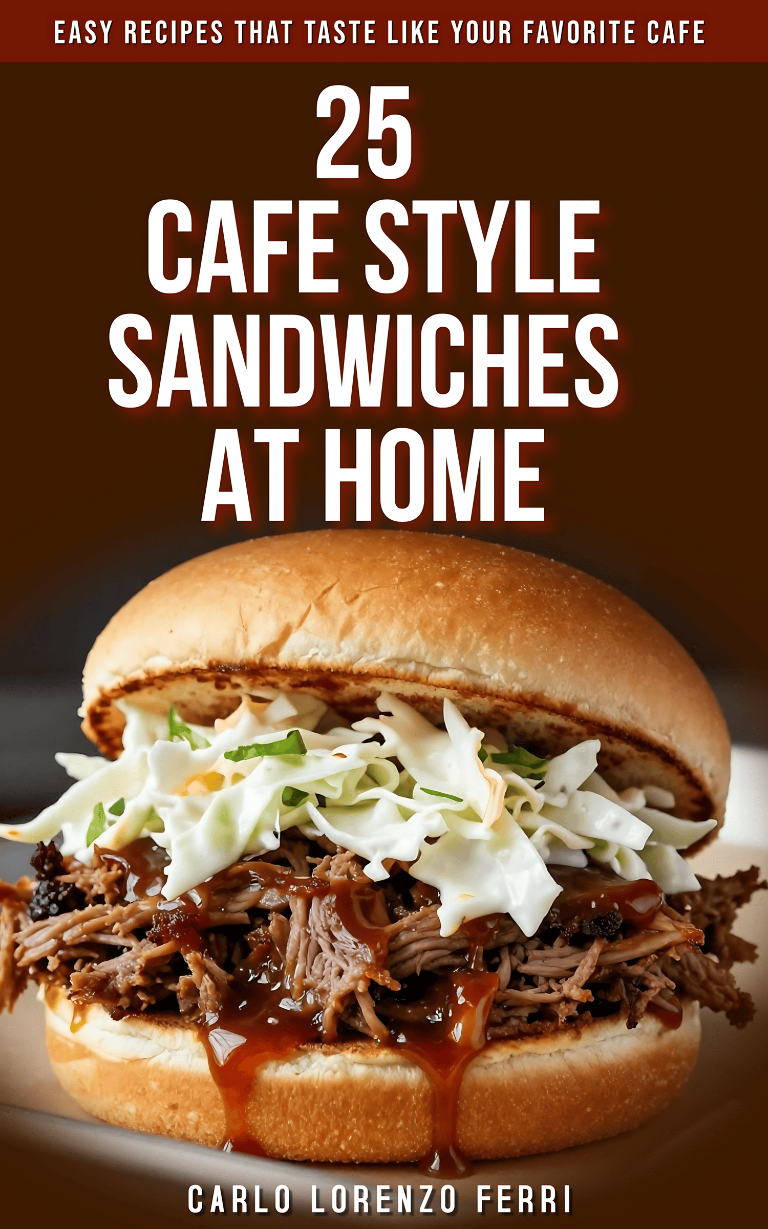 Cafe Style Sandwiches at Home | 25 Easy PDF Recipes