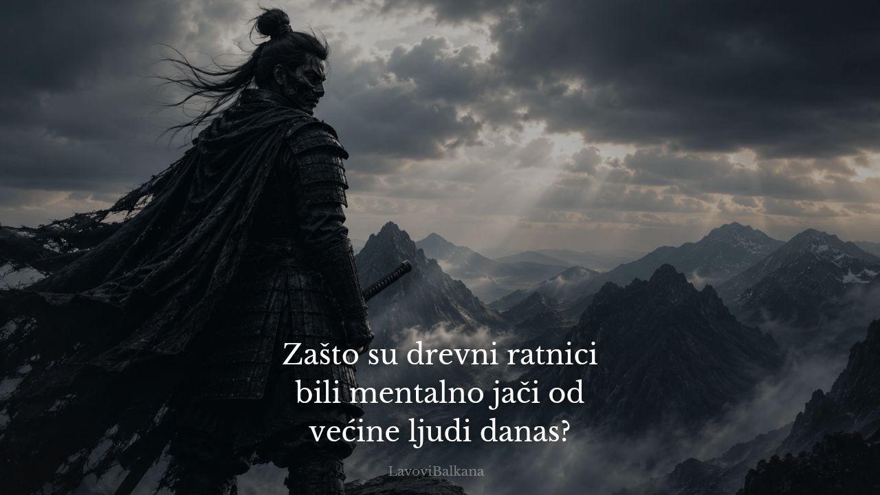 Zašto su drevni ratnici bili mentalno jači od većine ljudi danas?
